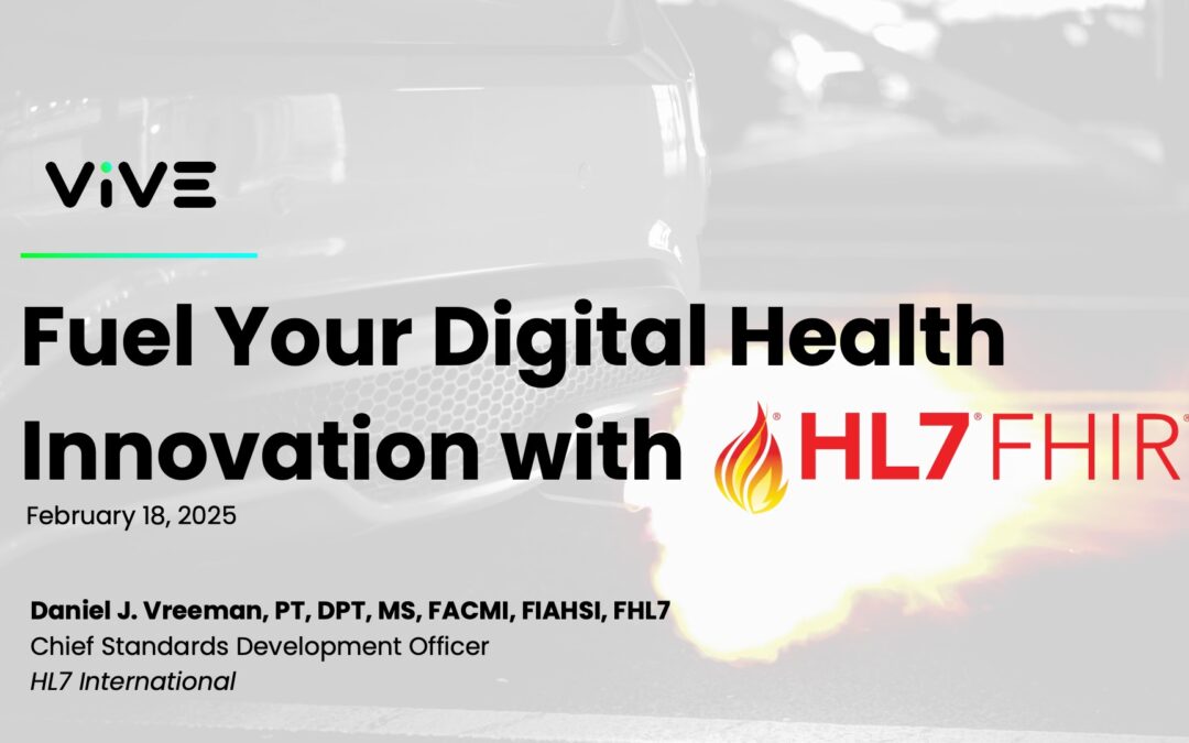 Fuel Your Digital Health Innovation with HL7 FHIR: VIVE 2025 Edition
